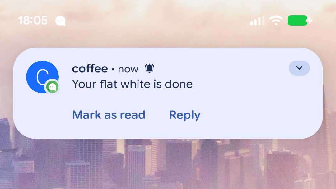 A notification on Android from the app Conversations that shows the message &lsquo;Your flat white is done&rsquo; coming from the user &lsquo;coffee&rsquo;